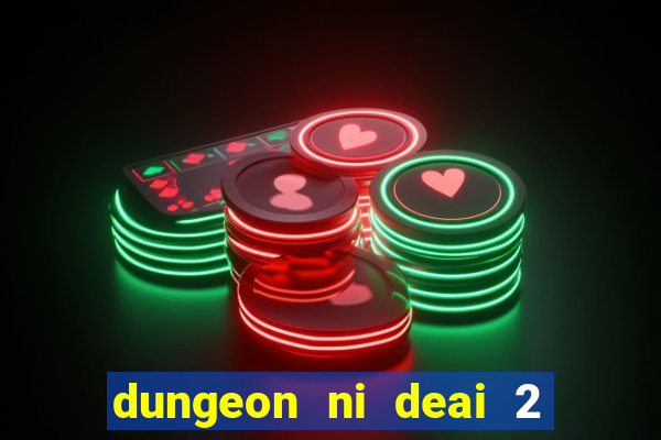 dungeon ni deai 2 temporada dublado